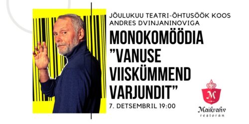 07.12 Jõulukuu õhtu koos Andres Dvinjaninovi humoorika monokomöödiaga ”Vanuse viiskümmend varjundit” ja 3-käigulise õhtusöögiga