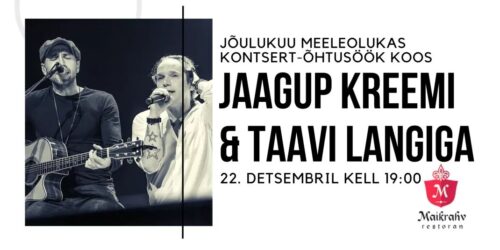 22.12 Jõulukuu meeleolukas kontsert-õhtusöök koos Jaagup Kreemi ja Taavi Langiga