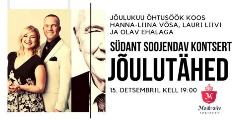 15.12 Kontsert-õhtusöök JÕULUTÄHED – Hanna-Liina Võsa, Lauri Liiv ja Olav Ehala