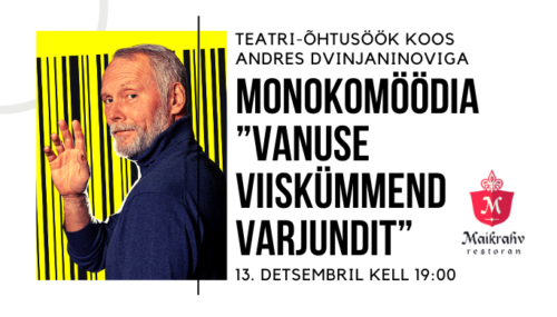 13.12 Andres Dvinjaninovi humoorikas monokomöödia ”Vanuse viiskümmend varjundit”